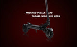 Widened deck and forged widened neck make this a safe  and comfortable electric scooter